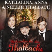 Alle Jahre wieder!? Weihnachten bei Familie Thalbach - Katharina, Anna und Nellie Thalbach