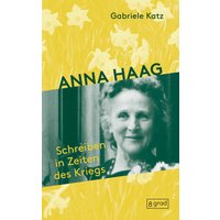 Autorinnenlesung mit Gabriele Katz "Anna Haag - Schreiben in Zeiten des Krieges"
